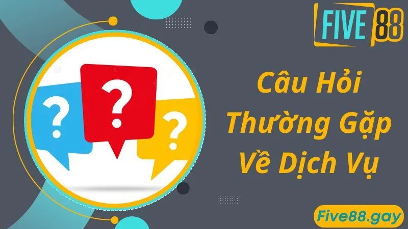Một số câu hỏi thường gặp khác theo chuyên gia FIVE88
