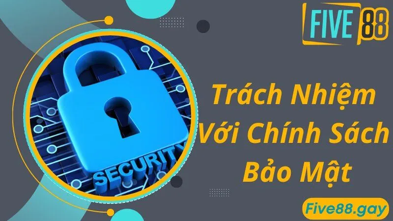 Trách nhiệm nên đảm bảo về chính sách bảo mật với người chơi