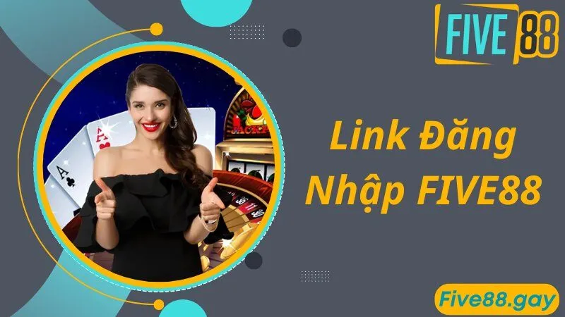 Chia sẻ đường link đăng nhập FIVE88 mới nhất cho bạn