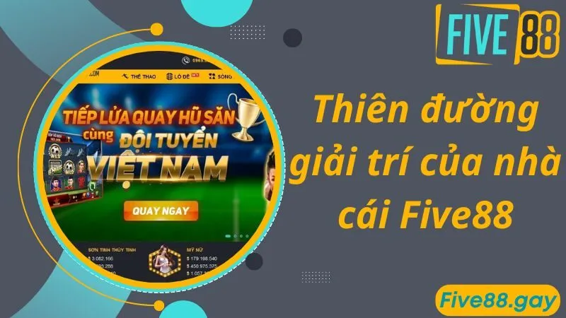 Thiên đường giải trí của nhà cái Five88