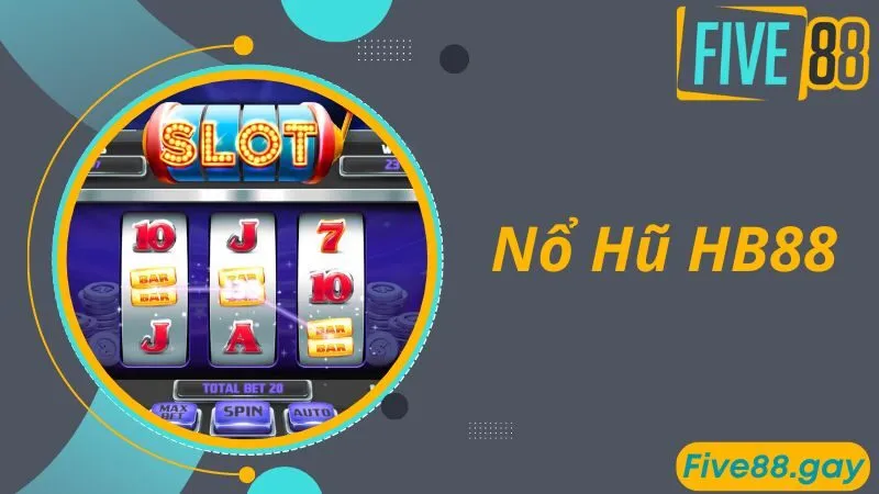 Nổ Hũ HB88 - Thiên Đường Game Giải Trí Đẳng Cấp Số 1 Hiện Nay