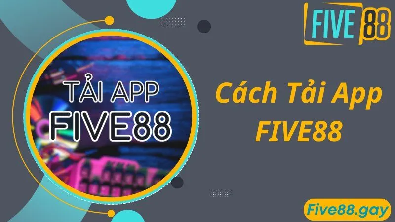 Thao tác bạn cần thực hiện để tải app FIVE88 thành công